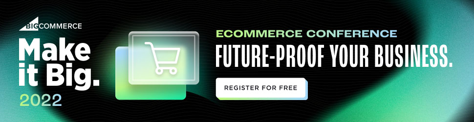 The future of ecommerce is now, and BigCommerce can take you there | Register Today
